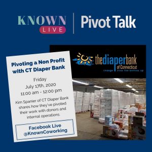 7-17-20 KNOWN LIVE! _ Pivot Talk CT diaper bank 7-17-20 KNOWN LIVE! _ Pivot Talk CT diaper bank