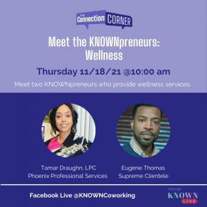 11-18-21 Knownpreneurs wellness episode of CC 11-18-21 Knownpreneurs wellness episode of CC